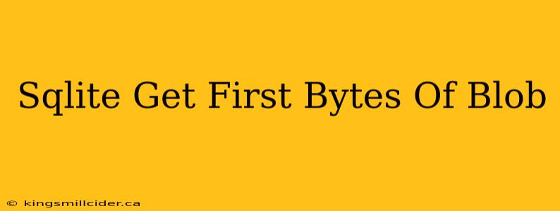 Sqlite Get First Bytes Of Blob