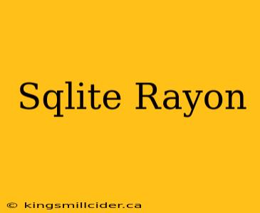 Sqlite Rayon