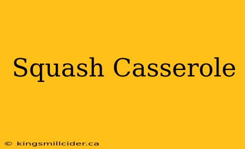 Squash Casserole