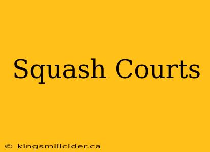 Squash Courts