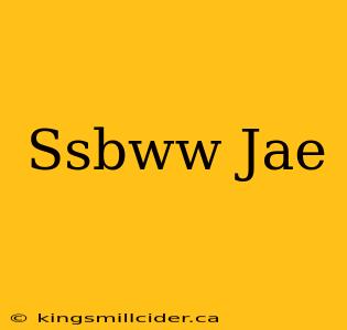 Ssbww Jae