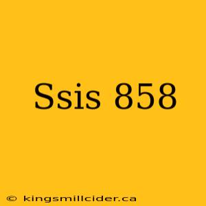 Ssis 858