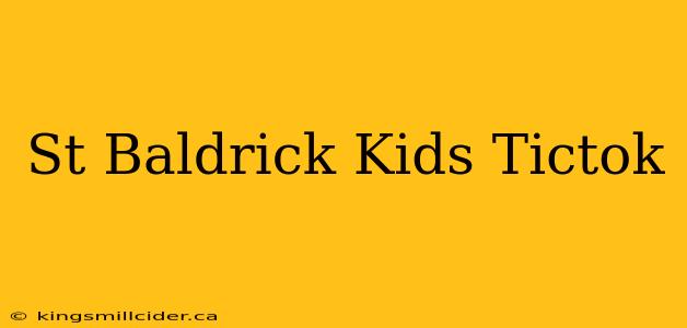 St Baldrick Kids Tictok