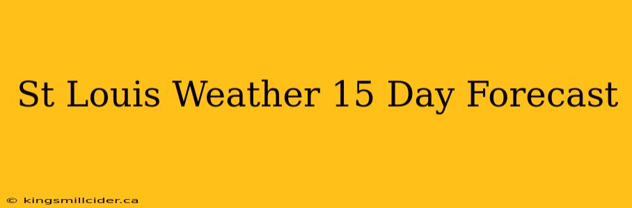 St Louis Weather 15 Day Forecast