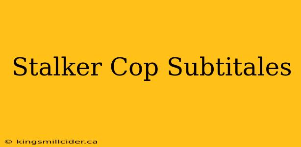 Stalker Cop Subtitales