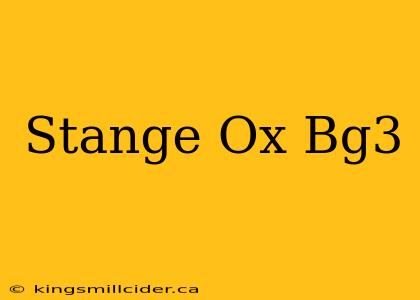 Stange Ox Bg3