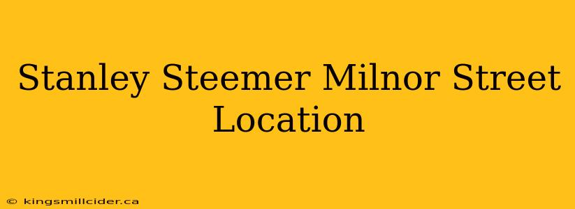 Stanley Steemer Milnor Street Location