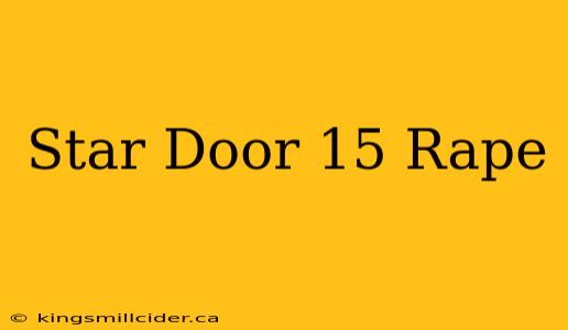 Star Door 15 Rape