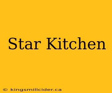 Star Kitchen