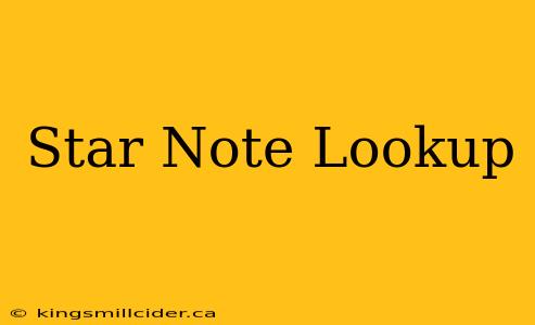 Star Note Lookup