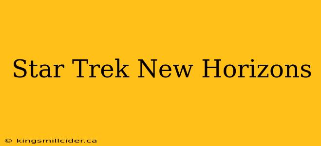 Star Trek New Horizons