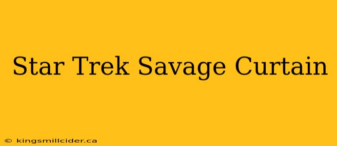 Star Trek Savage Curtain