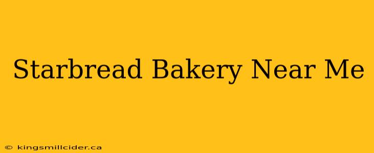 Starbread Bakery Near Me