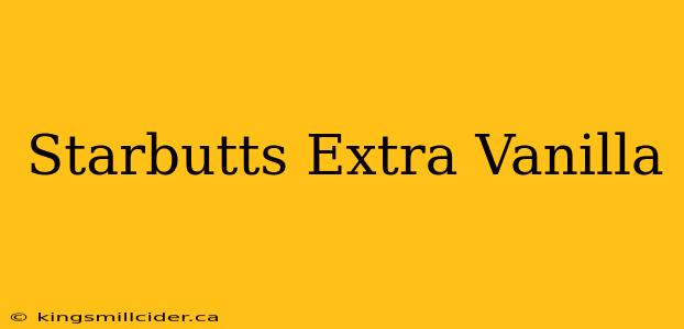 Starbutts Extra Vanilla