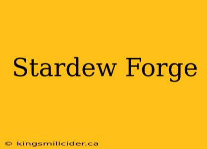 Stardew Forge