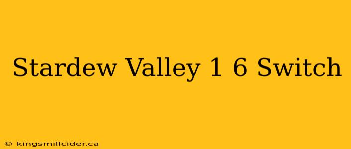 Stardew Valley 1 6 Switch