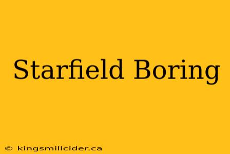 Starfield Boring