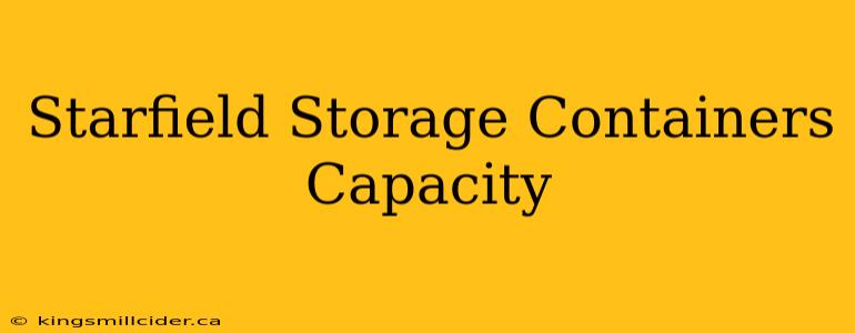 Starfield Storage Containers Capacity