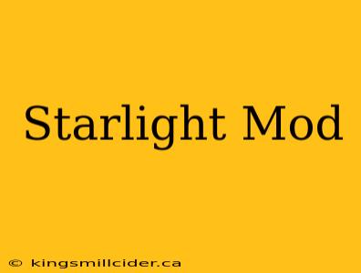 Starlight Mod