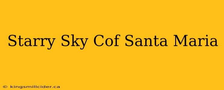 Starry Sky Cof Santa Maria