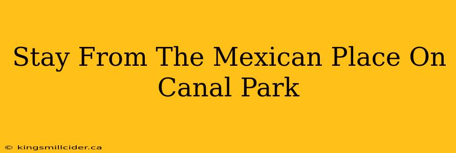 Stay From The Mexican Place On Canal Park