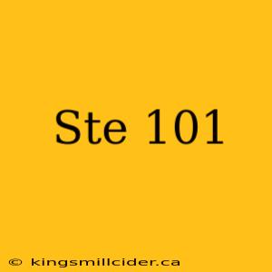 Ste 101