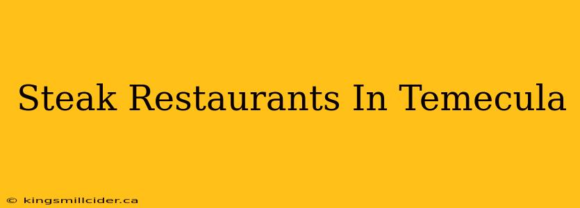 Steak Restaurants In Temecula