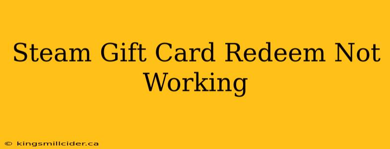 Steam Gift Card Redeem Not Working