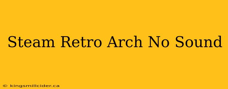 Steam Retro Arch No Sound