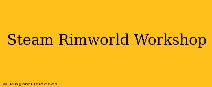 Steam Rimworld Workshop