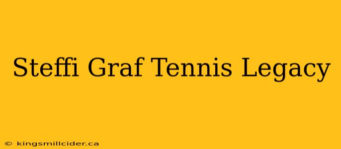 Steffi Graf Tennis Legacy