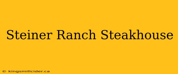 Steiner Ranch Steakhouse