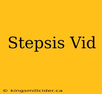 Stepsis Vid