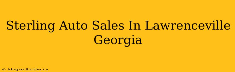 Sterling Auto Sales In Lawrenceville Georgia