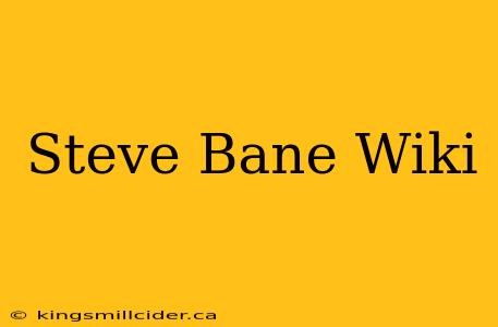 Steve Bane Wiki