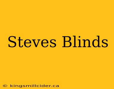 Steves Blinds