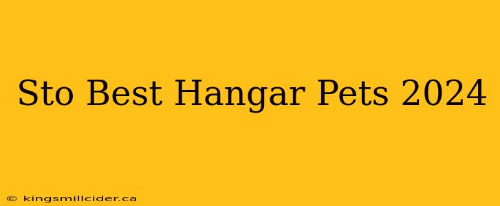 Sto Best Hangar Pets 2024