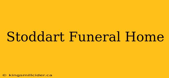 Stoddart Funeral Home