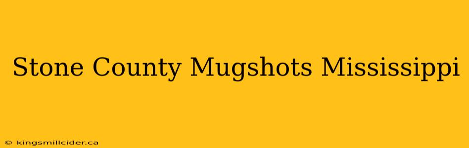 Stone County Mugshots Mississippi