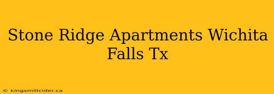 Stone Ridge Apartments Wichita Falls Tx