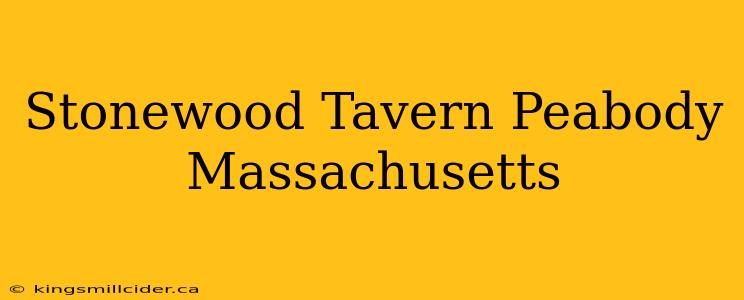 Stonewood Tavern Peabody Massachusetts