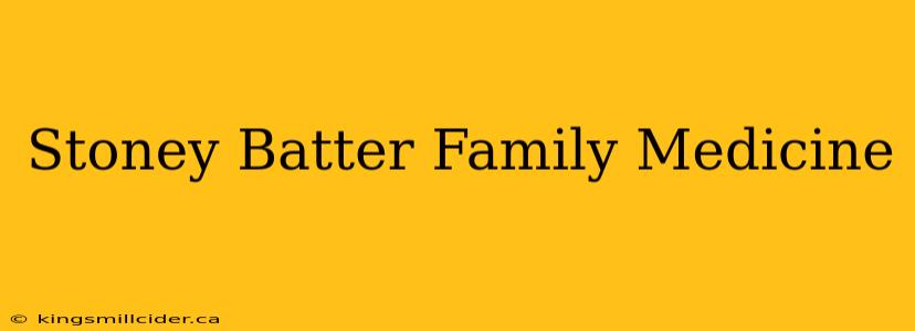 Stoney Batter Family Medicine