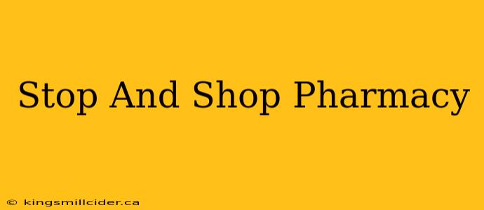 Stop And Shop Pharmacy