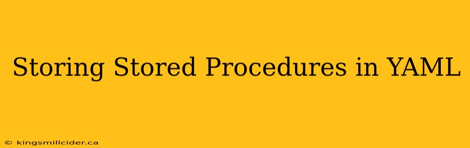 Storing Stored Procedures in YAML
