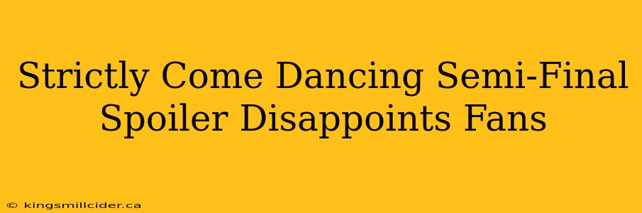 Strictly Come Dancing Semi-Final Spoiler Disappoints Fans