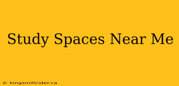 Study Spaces Near Me