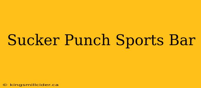 Sucker Punch Sports Bar