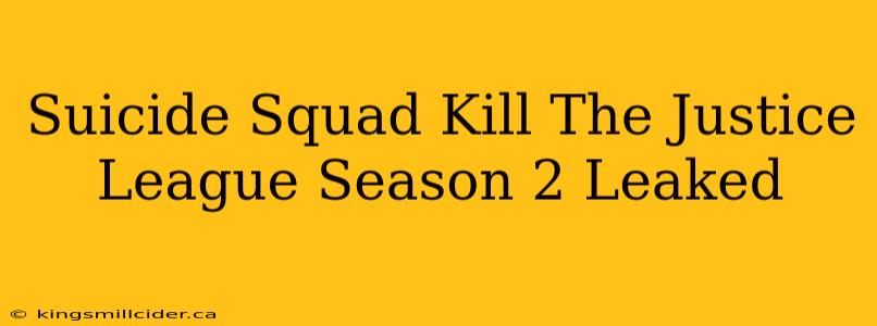 Suicide Squad Kill The Justice League Season 2 Leaked