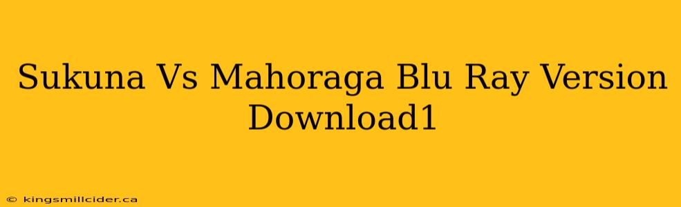 Sukuna Vs Mahoraga Blu Ray Version Download1