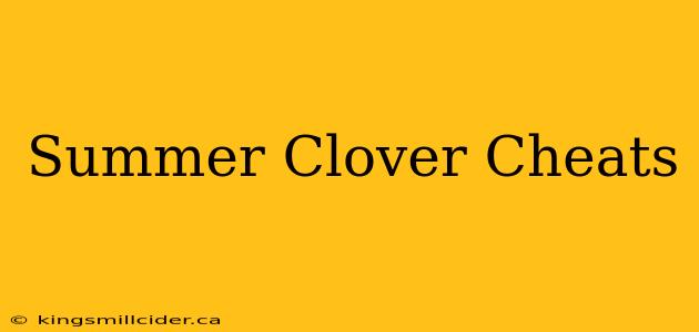 Summer Clover Cheats